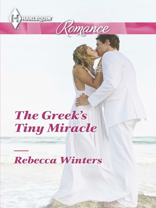 Title details for The Greek's Tiny Miracle by Rebecca Winters - Available